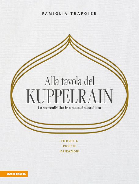 Produktbild: Alla tavola del Kuppelrain: La sostenibilità in una cucina stellata