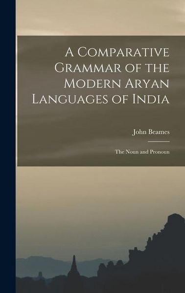 Produktbild: A Comparative Grammar of the Modern Aryan Languages of India: The Noun and Pronoun