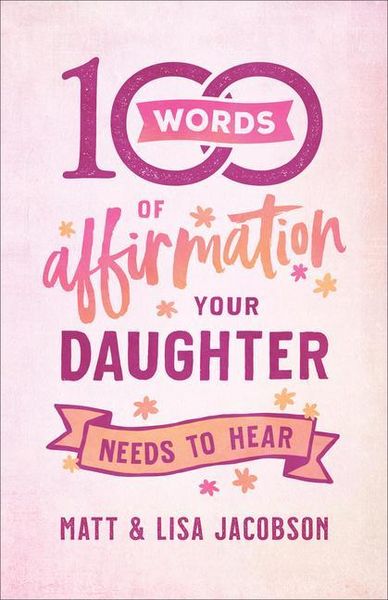Produktbild: 100 Words of Affirmation Your Daughter Needs to Hear