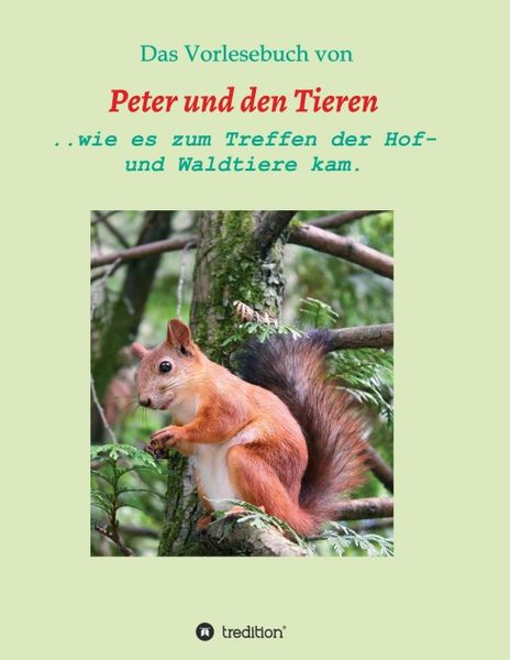 Das Vorlesebuch von Peter und den Tieren, Taschenbuch von Manfred Müller, Tredition, 9783347085015