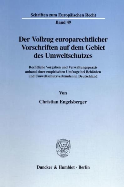 Der Vollzug europarechtlicher Vorschriften auf dem Gebiet des Umweltschutzes., Taschenbuch von Christian Engelsberger, Duncker & Humblot,