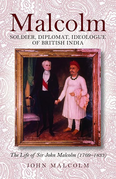 Produktbild: Malcolm - Soldier, Diplomat, Ideologue of British India