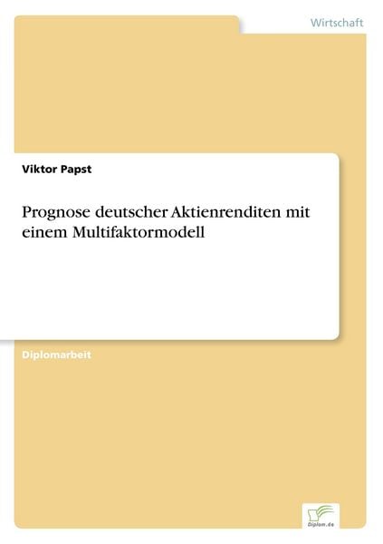 Prognose deutscher Aktienrenditen mit einem Multifaktormodell, Taschenbuch von Viktor Papst, GRIN, 9783838691336