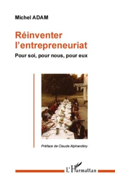 Produktbild: Reinventer l'entrepreneuriat - pour soi, pour nous, pour eux