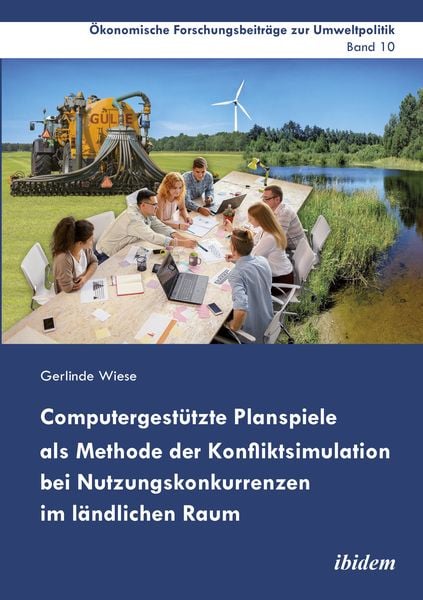 Produktbild: Computergest&uuml;tzte Planspiele als Methode der Konfliktsimulation bei Nutzungskonkurrenzen im l&auml;ndlichen Raum