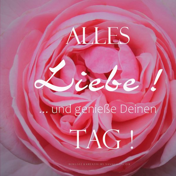 Produktbild: ALLES Liebe ! ... und genie&szlig;e Deinen TAG !