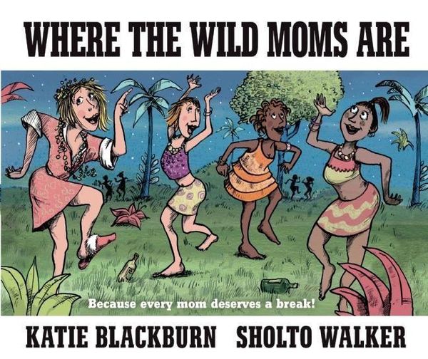 Produktbild: Where the Wild Moms Are