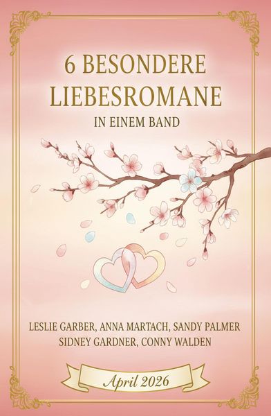 Produktbild: 6 Besondere Liebesromane in einem Band April 2026