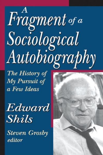 Produktbild: Shils, E: A Fragment of a Sociological Autobiography