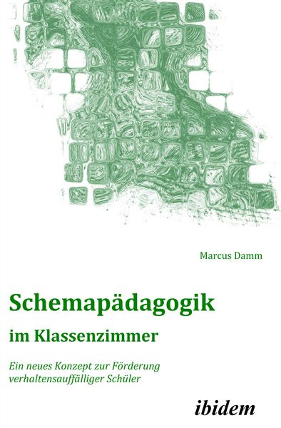 Schemapädagogik im Klassenzimmer, Taschenbuch von Marcus Damm, Ibidem, 9783838201405