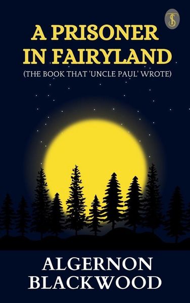 Produktbild: A Prisoner in Fairyland (The Book That 'Uncle Paul' Wrote)