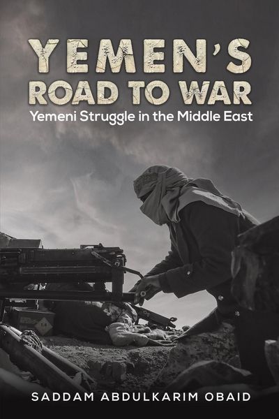 Produktbild: Saddam Abdulkarim Obaid: Yemen's Road to War