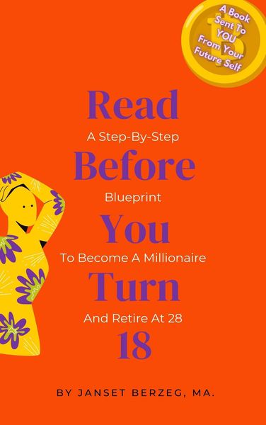 Produktbild: Read Before You Turn 18: A Step-By-Step Blueprint To Become A Millionaire And Retire At 28 (BOOKS FROM YOUR FUTURE SELF, #1)