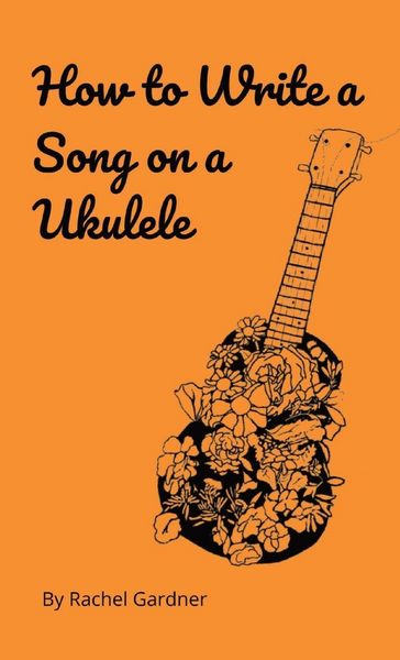 Produktbild: How to Write a Song on a Ukulele