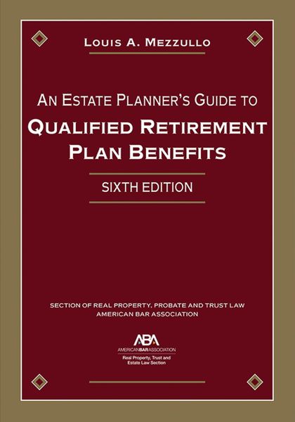 Produktbild: An Estate Planner's Guide to Qualified Retirement Plan Benefits, Sixth Edition