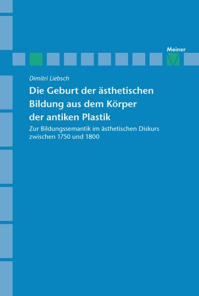 Produktbild: Die Geburt der &auml;sthetischen Bildung aus dem K&ouml;rper der antiken Plastik
