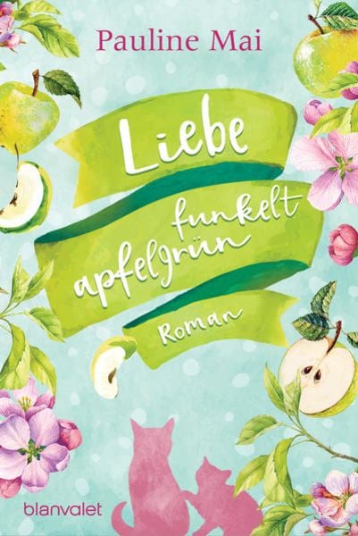 Liebe funkelt apfelgrün, Taschenbuch von Pauline Mai, Blanvalet, 978-3-7341-1053-5