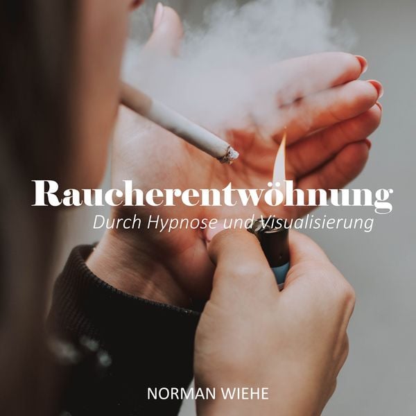 Endlich Rauchfrei' von 'Norman Wiehe' - Hörbuch-Download