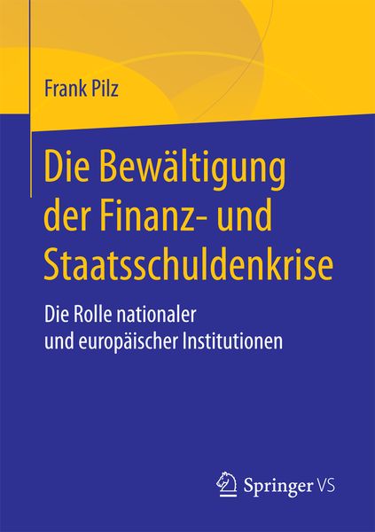 Produktbild: Die Bew&auml;ltigung der Finanz- und Staatsschuldenkrise