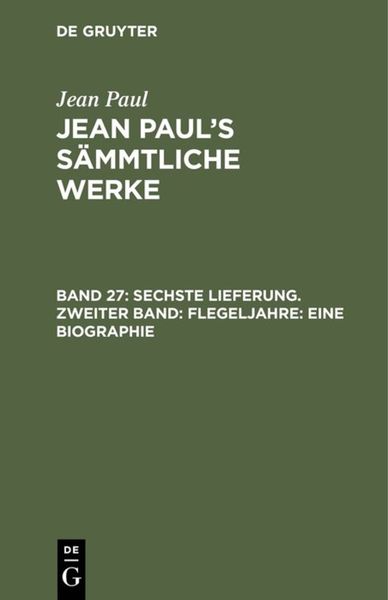 Produktbild: Sechste Lieferung. Zweiter Band: Flegeljahre. Eine Biographie
