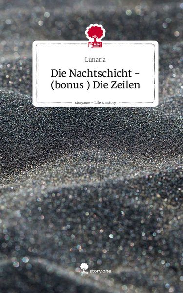 Produktbild: Die Nachtschicht -(bonus ) Die Zeilen. Life is a Story - story.one