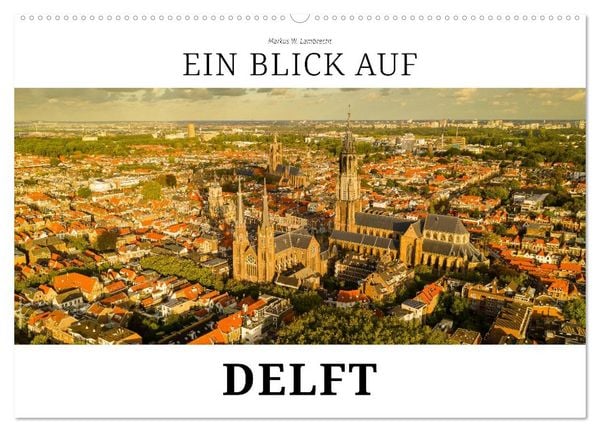 Produktbild: Ein Blick auf Delft (Wandkalender 2027 DIN A2 quer), CALVENDO Monatskalender