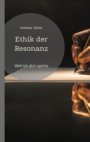 Ethik der Resonanz, Taschenbuch von Andreas Reiter, BoD – Books on Demand, 9783819232435