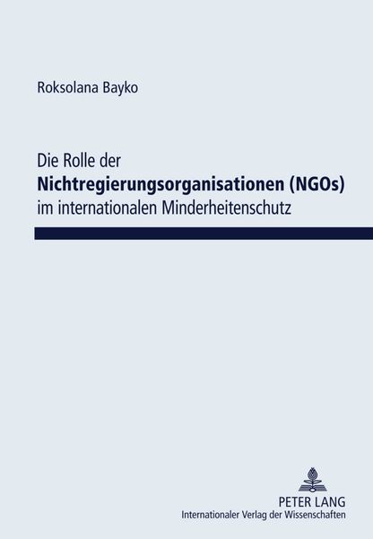 Produktbild: Die Rolle der Nichtregierungsorganisationen (NGOs) im internationalen Minderheitenschutz