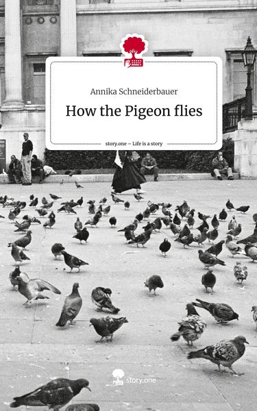 Produktbild: How the Pigeon flies. Life is a Story - story.one