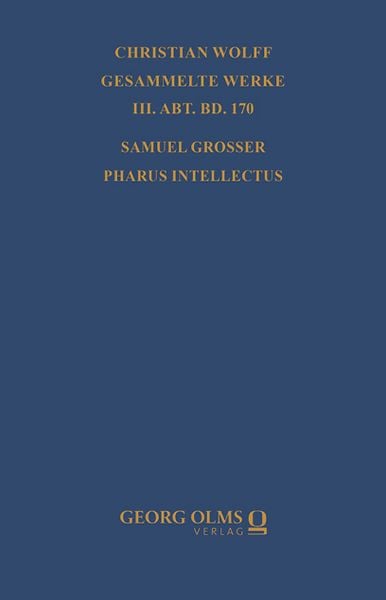 Produktbild: Samuel Grosser: Pharus intellectus sive logica electiva methodo neo-veterum praeceptis