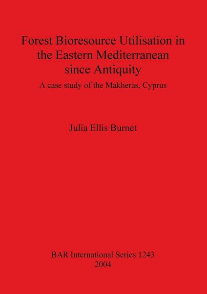 Produktbild: Forest Bioresource Utilisation in the Eastern Mediterranean since Antiquity