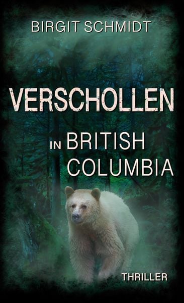 Verschollen in British Columbia, Gebundene Ausgabe von Birgit Schmidt, BoD – Books on Demand, 9783695170319