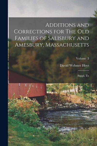 Produktbild: Additions and Corrections for The old Families of Salisbury and Amesbury, Massachusetts