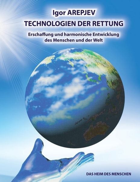 Produktbild: Technologien der Rettung - Eschaffung und harmonische Entwicklung des Menschen und der Welt - Die Welt des Menschen - Das f&uuml;nfte Buch