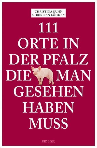 Produktbild: 111 Orte in der Pfalz, die man gesehen haben muss