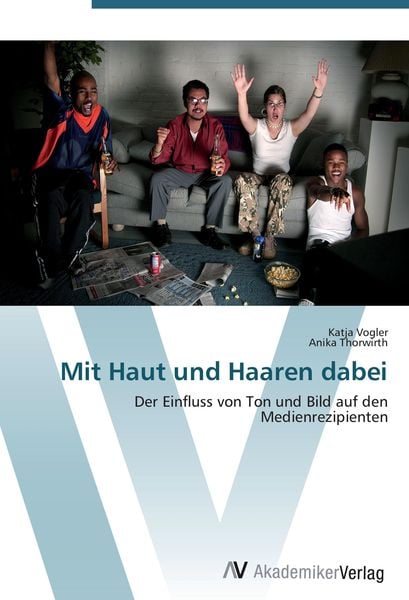 'Mit Haut und Haaren dabei' von 'Katja Vogler' - Buch - '978-3-639-40788-4'