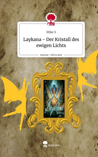 Produktbild: Laykana - Der Kristall des ewigen Lichts. Life is a Story - story.one
