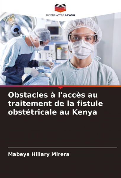 Produktbild: Obstacles &agrave; l'acc&egrave;s au traitement de la fistule obst&eacute;tricale au Kenya