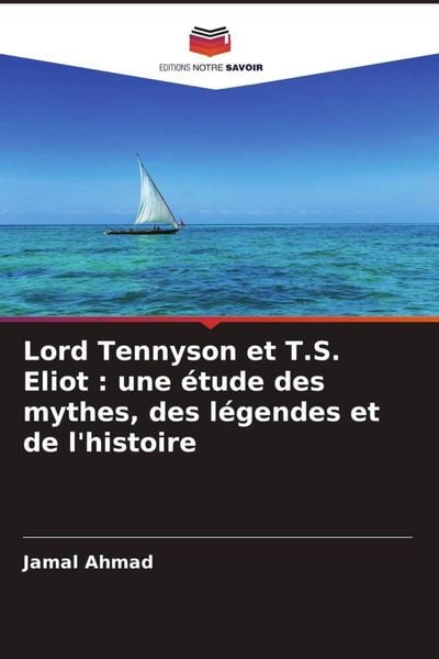 Produktbild: Lord Tennyson et T.S. Eliot : une &eacute;tude des mythes, des l&eacute;gendes et de l'histoire