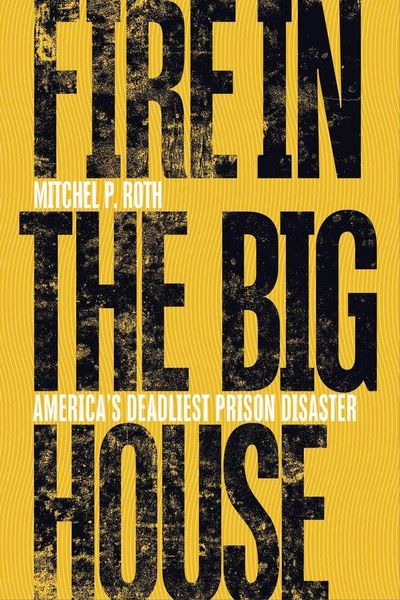 Produktbild: Fire in the Big House: America's Deadliest Prison Disaster