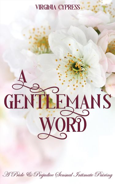 Produktbild: A Gentleman's Word: A Pride and Prejudice Sensual Intimate Pairing