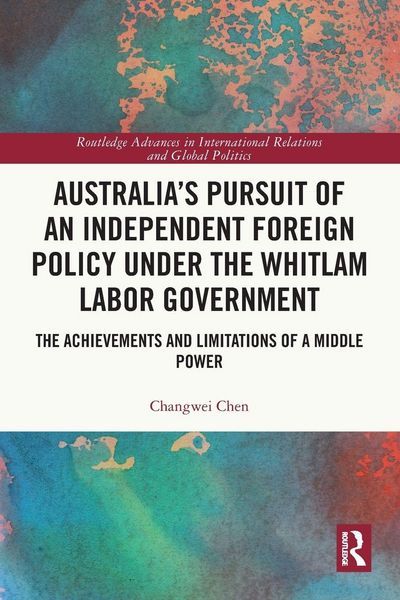 Produktbild: Australia's Pursuit of an Independent Foreign Policy under the Whitlam Labor Government
