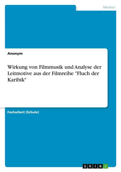 Produktbild: Wirkung von Filmmusik und Analyse der Leitmotive aus der Filmreihe "Fluch der Karibik"
