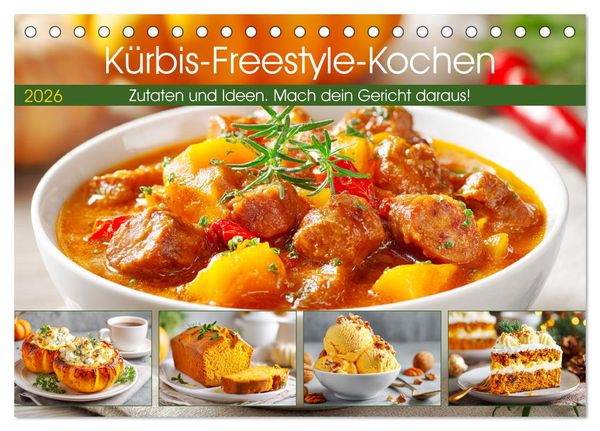 Produktbild: K&uuml;rbis-Freestyle-Kochen. Zutaten und Ideen. Mach dein Gericht daraus! (Tischkalender 2026 DIN A5 quer), CALVENDO Monatskalender