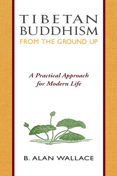 Produktbild: Wallace, B: Tibetan Buddhism from the Ground Up
