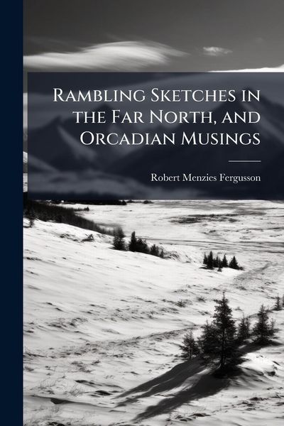 Produktbild: Rambling Sketches in the Far North, and Orcadian Musings