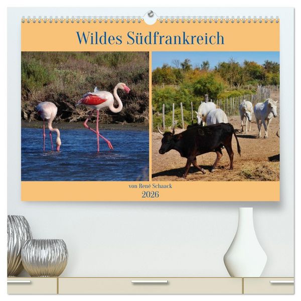 Produktbild: Wildes S&uuml;dfrankreich (hochwertiger Premium Wandkalender 2026 DIN A2 quer), Kunstdruck in Hochglanz