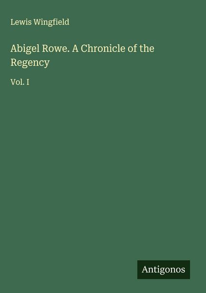 Produktbild: Abigel Rowe. A Chronicle of the Regency