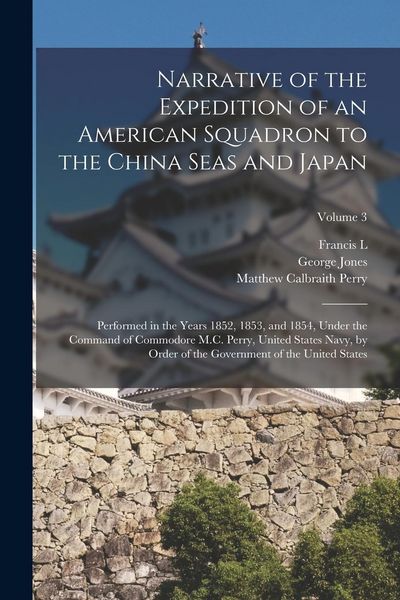 Produktbild: Narrative of the Expedition of an American Squadron to the China Seas and Japan