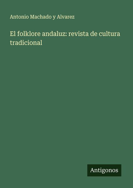 Produktbild: El folklore andaluz: revista de cultura tradicional